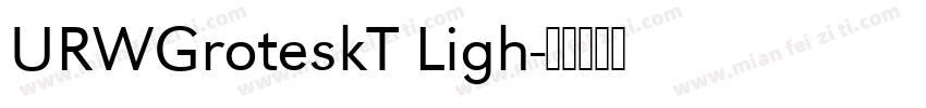 URWGroteskT Ligh字体转换